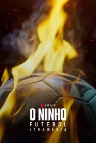 O Ninho - Futebol e Tragédia